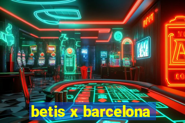 betis x barcelona