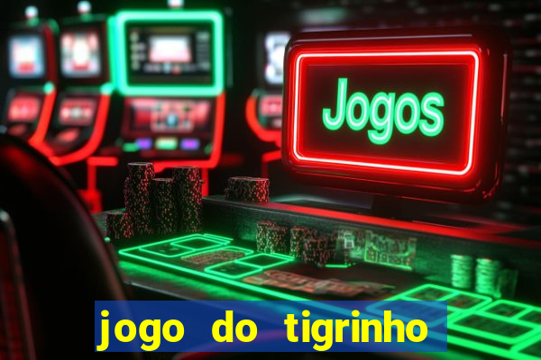 jogo do tigrinho da casa chinesa