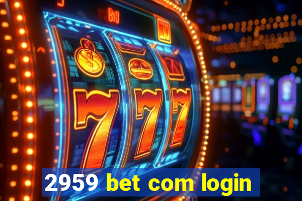 2959 bet com login