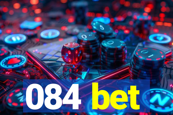 084 bet