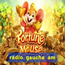 radio gaucha am 600 porto alegre rs