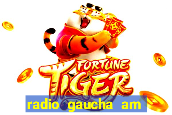 radio gaucha am 600 porto alegre rs