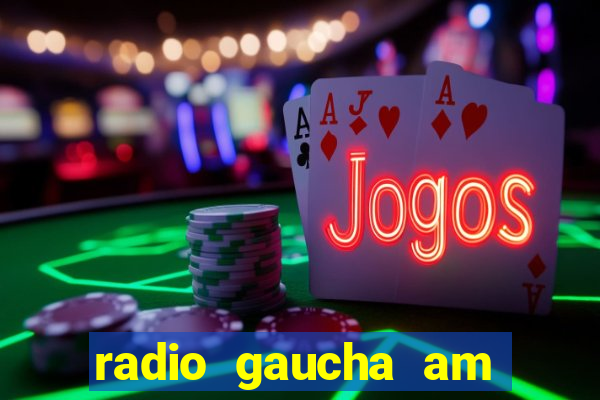 radio gaucha am 600 porto alegre rs