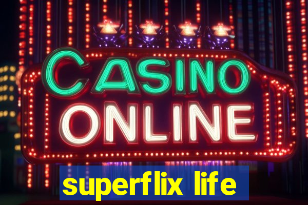 superflix life