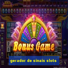 gerador de sinais slots