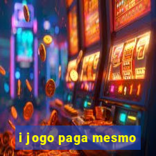 i jogo paga mesmo