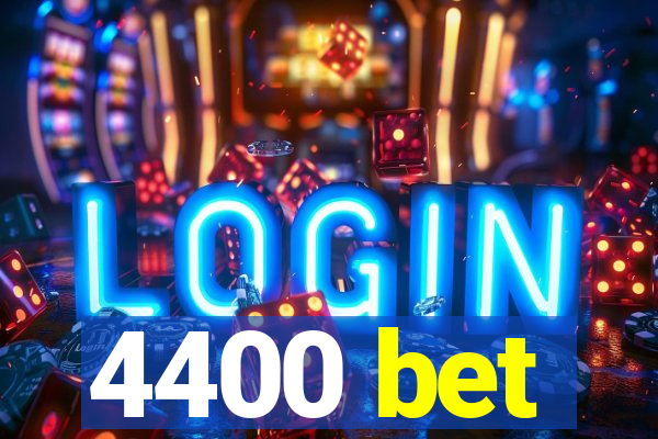 4400 bet