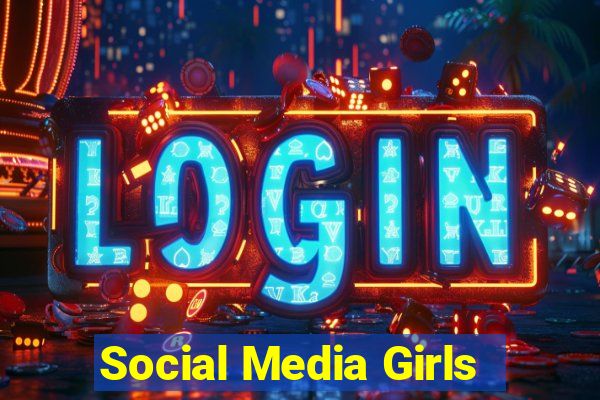 Social Media Girls