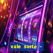 vale sorte - resultado hoje