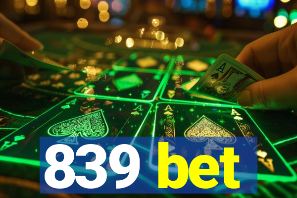 839 bet