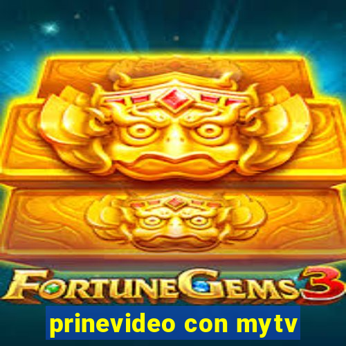 prinevideo con mytv