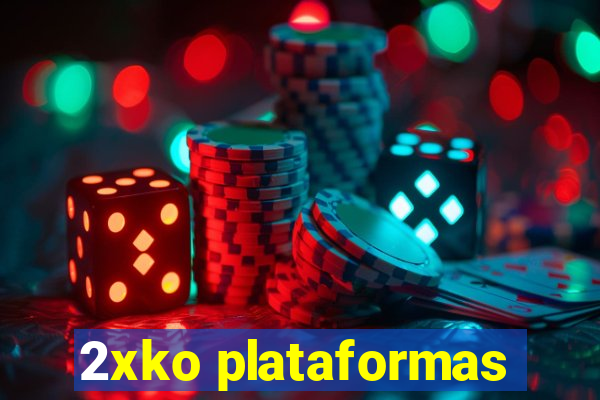 2xko plataformas