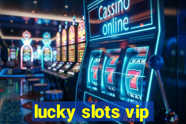 lucky slots vip