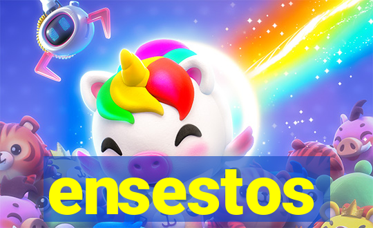 ensestos