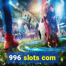 996 slots com