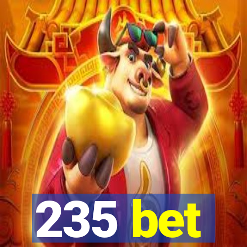 235 bet