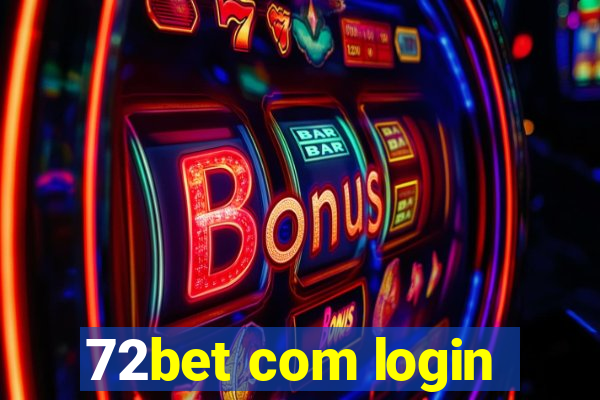 72bet com login