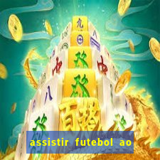 assistir futebol ao vivo multi canais