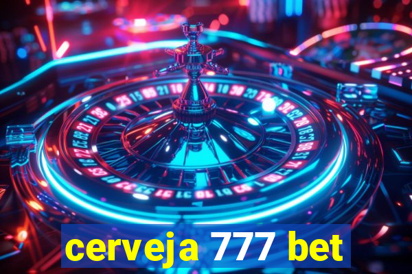 cerveja 777 bet