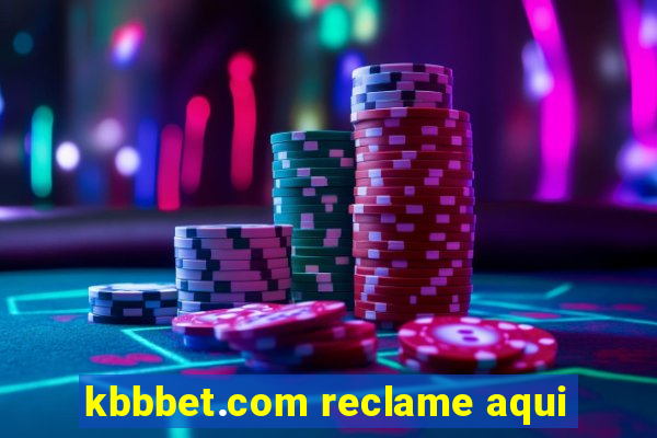 kbbbet.com reclame aqui