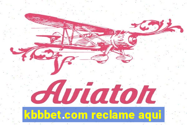 kbbbet.com reclame aqui