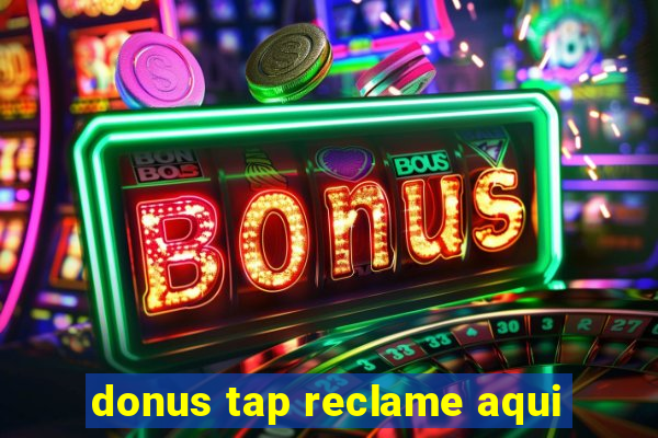 donus tap reclame aqui