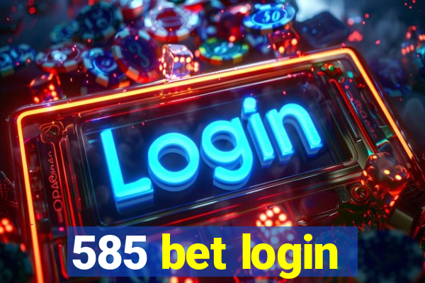 585 bet login