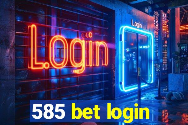 585 bet login