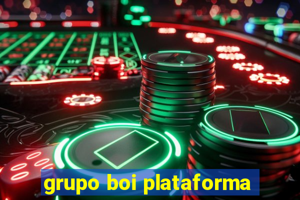 grupo boi plataforma