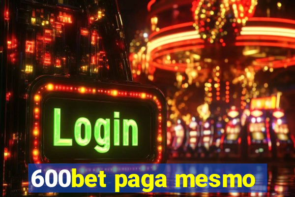 600bet paga mesmo