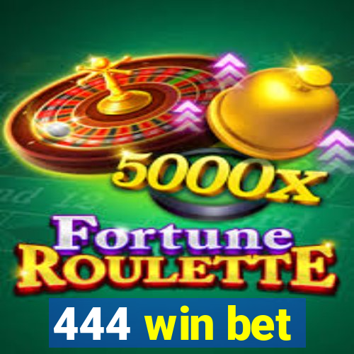 444 win bet