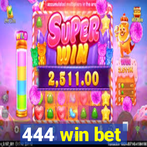 444 win bet