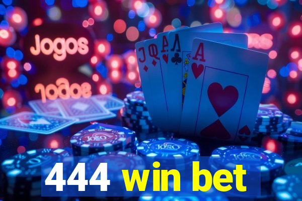 444 win bet