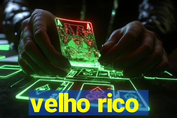 velho rico