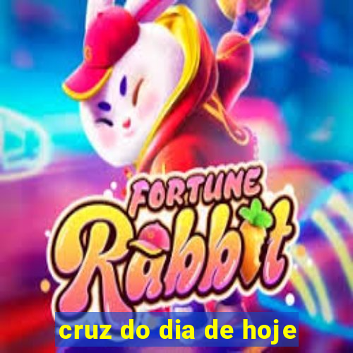 cruz do dia de hoje