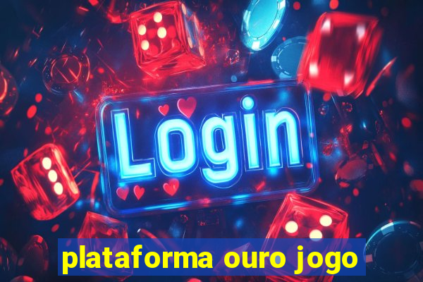 plataforma ouro jogo