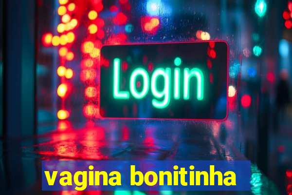 vagina bonitinha