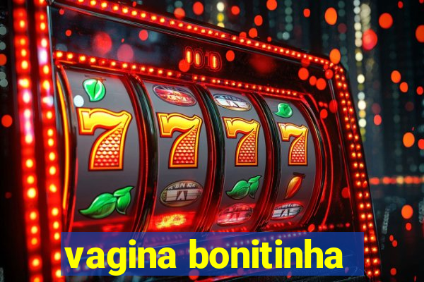 vagina bonitinha