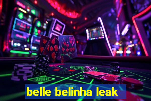 belle belinha leak