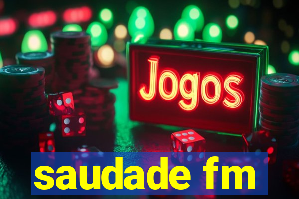 saudade fm