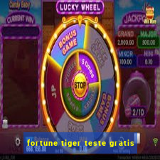 fortune tiger teste gratis