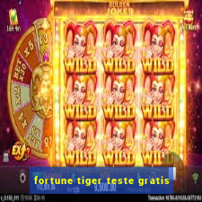 fortune tiger teste gratis