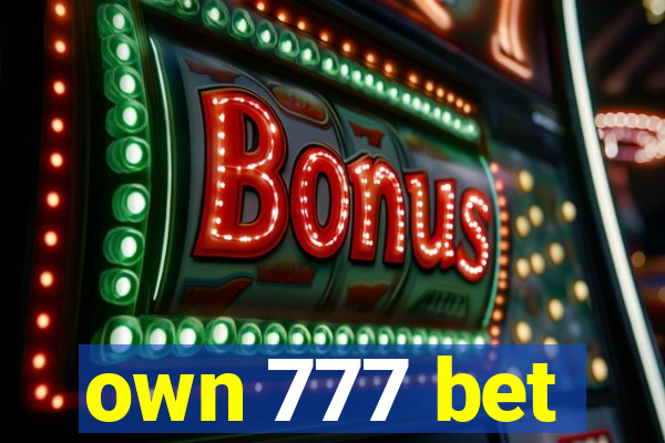 own 777 bet