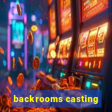 backrooms casting