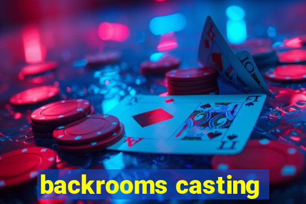 backrooms casting