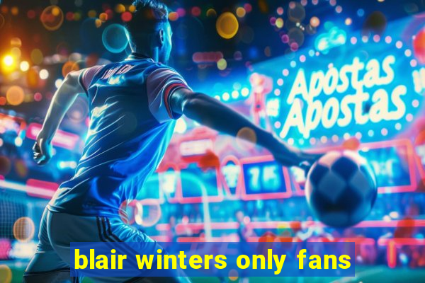 blair winters only fans