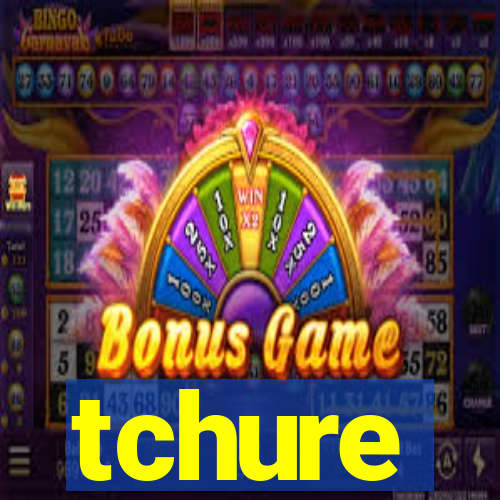 tchure