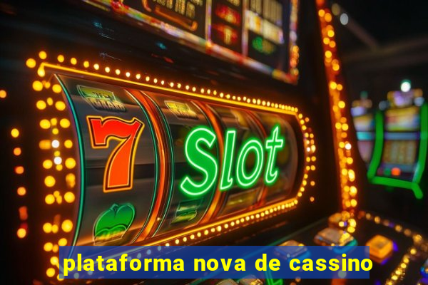 plataforma nova de cassino