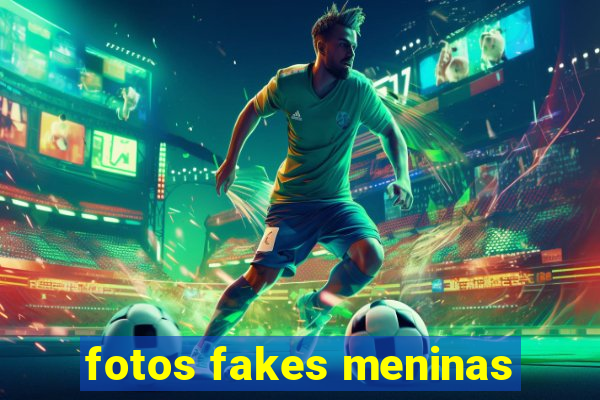 fotos fakes meninas