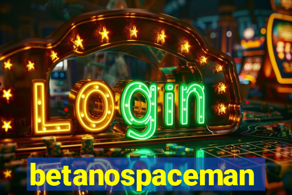 betanospaceman